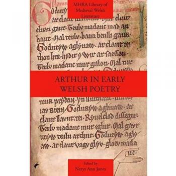 Arthur in Early Welsh Poetry (Mhra Library of Medieval Welsh Literature)