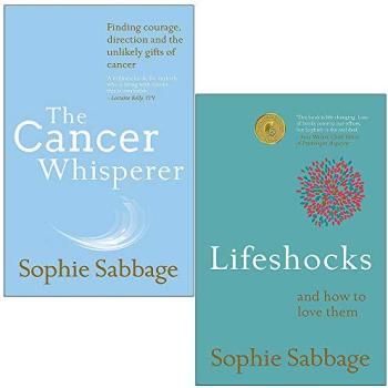 Sophie Sabbage 2 Books Collection Set (The Cancer Whisperer, Lifeshocks)