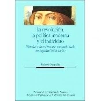 La Revolución, La Política Moderna Y El Individuo