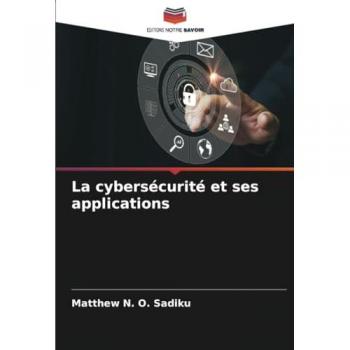 Sadiku, Matthew N. O.: La cybersécurité et ses applications