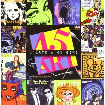 45 art. L'arte a 45 giri. Catalogo della mostra