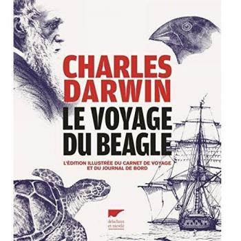 Le voyage du Beagle: L'édition illustrée du carnet de voyage et du journal de bord