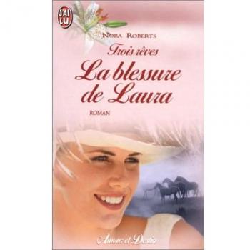Trois rêves. La Blessure de Laura, tome 3