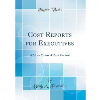 Cost Reports for Executives: A Mean Means of Plant Control