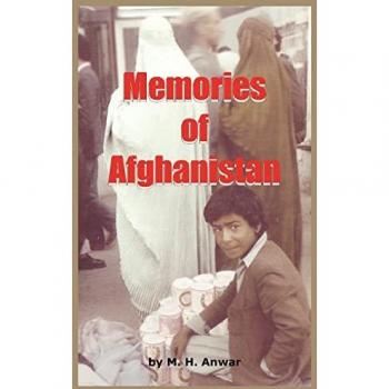 Anwar, M. H.: Memories of Afghanistan