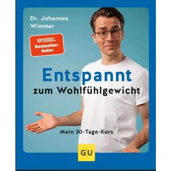 Entspannt zum Wohlfühlgewicht: Mein 30-Tage-Kurs (GU Ratgeber Gesundheit)