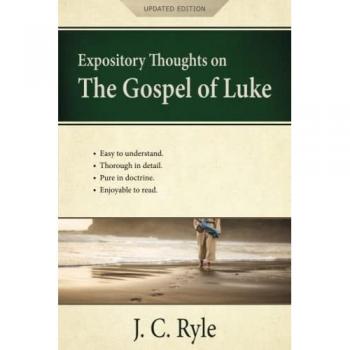 Expository Thoughts on the Gospel of Luke: A Commentary (Updated Edition)