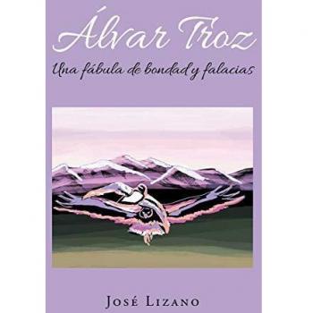 Álvar Troz: Una fábula de bondad y falacias