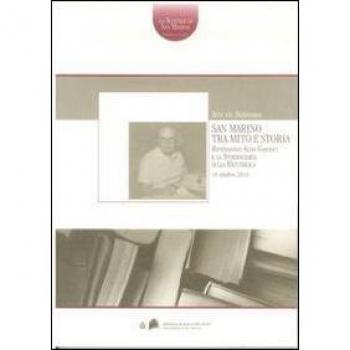 San Marino tra mito e storia. Ripensando Aldo Garosci e la storiografia sulla Repubblica. Atti del Seminario