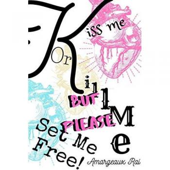 Kiss Me or Kill Me : Set Me Free