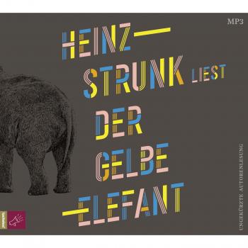 Heinz Strunk Der Gelbe Elefant