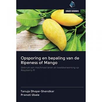 Opsporing en bepaling van de Ripeness of Mango: Gebruik van machinaal leren en beeldverwerking op Raspberry Pi