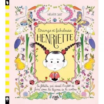 Étrange et fabuleuse Henriette