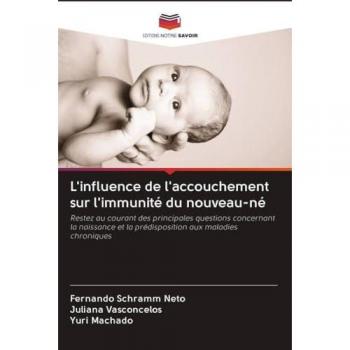 L'influence de l'accouchement sur l'immunité du nouveau-né: Restez au courant des principales questions concernant la naissance et la prédisposition aux maladies chroniques