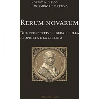 Rerum novarum. Due prospettive liberali sulla proprietà e la libertà.