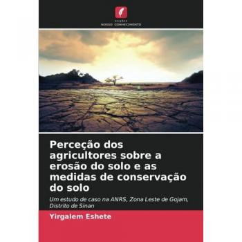 Perceção dos agricultores sobre a erosão do solo e as medidas de conservação do solo