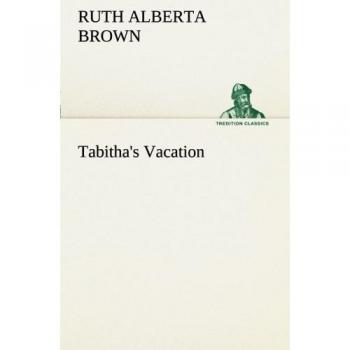 Tabitha's Vacation (TREDITION CLASSICS)
