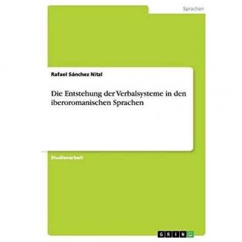 Die Entstehung der Verbalsysteme in den iberoromanischen Sprachen