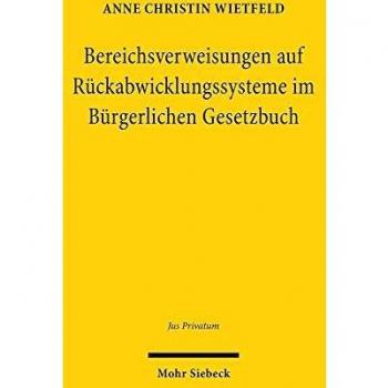 Bereichsverweisungen auf Rückabwicklungssysteme im Bürgerlichen Gesetzbuch: Eine systematische Analyse