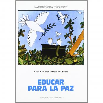 EDUCAR PARA LA PAZ. MATERIALES PARA UNA EDUCACIÓN EN LA PAZ