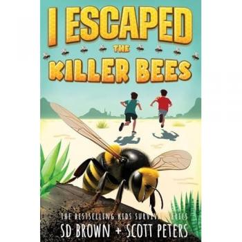 I Escaped The Killer Bees: A Kids' Survival Adventure