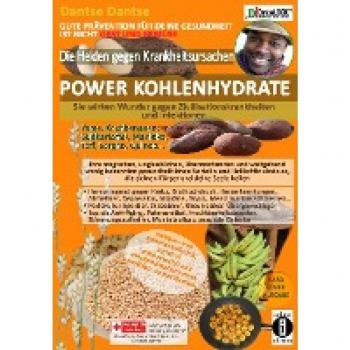 Dantse, Dantse: DIE HELDEN GEGEN KRANKHEITSURSACHEN: POWER-KOHLENHYDRATE Sie wirken Wunder gegen Zivilisationskrankheiten und Infektionen