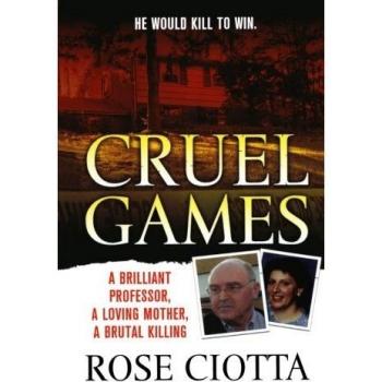 Cruel Games: A Brilliant Professor, a Loving Mother, a Brutal Murder