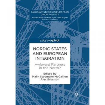 Nordic States and European Integration: Awkward Partners in the North?