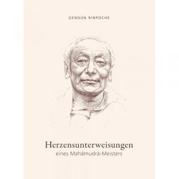 Herzensunterweisungen eines Mahamudra-Meisters