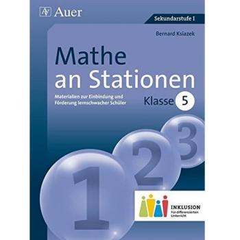 Mathe an Stationen 5 Inklusion: Materialien zur Einbindung und Förderung lernschwacher Schüler