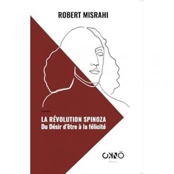 La Révolution Spinoza :: Du désir d'être à la félicité