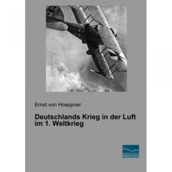 Deutschlands Krieg in der Luft im 1. Weltkrieg
