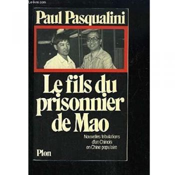 Le Fils du prisonnier de Mao : Nouvelles tribulations d'un Chinois en Chine populaire