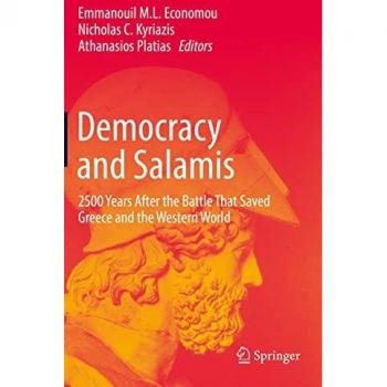Democracy and Salamis: 2500 Years After the Battle That Saved Greece and the Western World