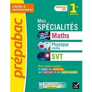 Prépabac Mes spécialités Maths, Physique-chimie, SVT 1re générale: nouveau programme de Première