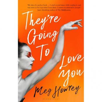 Meg Howrey They'Re Going To Love You: A Captivating Drama Of Betrayal And Creative Ambition