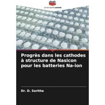 Saritha, D.: Progrès dans les cathodes à structure de Nasicon pour les batteries Na-ion