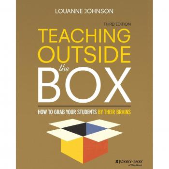 Teaching Outside the Box : How to Grab Your Students By Their Brains
