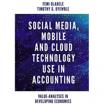 Social Media, Mobile and Cloud Technology Use in Accounting : Value-Analyses in Developing Economies