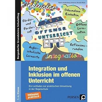 Integration und Inklusion im offenen Unterricht: Ein Leitfaden zur praktischen Umsetzung in der Regelschule