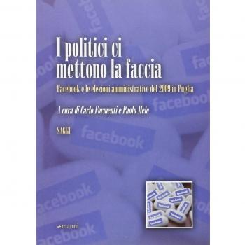 I politici ci mettono la faccia. Facebook e le elezioni amministrative del 2009 in Puglia