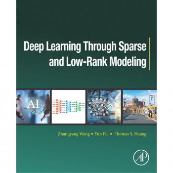 Deep Learning through Sparse and Low-Rank Modeling