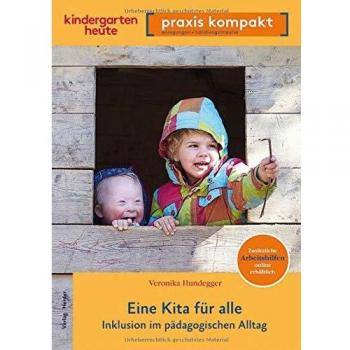 Eine Kita für alle: Inklusion im pädagogischen Alltag