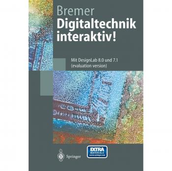 Digitaltechnik interaktiv!: Mit DesignLab 8.0 und 7.1 (evaluation version) (Springer-Lehrbuch)