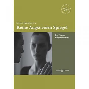 Keine Angst vorm Spiegel: Der Weg zur Körperakzeptanz