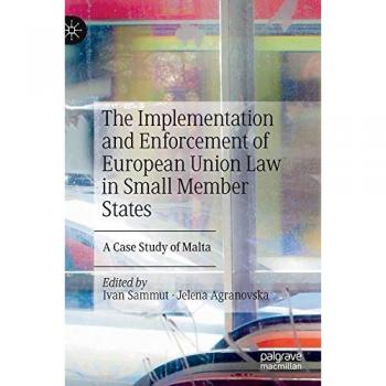 The Implementation and Enforcement of European Union Law in Small Member States: A Case Study of Malta