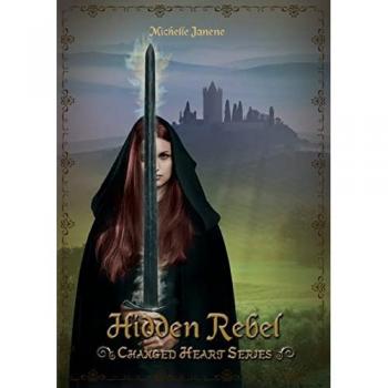 Hidden Rebel (Change Hearts, Band 3)