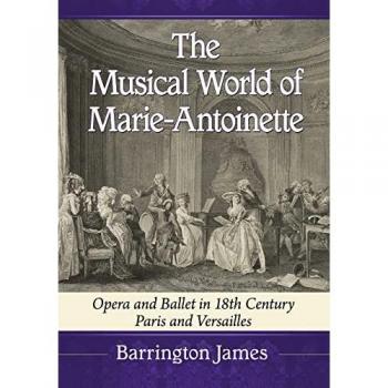 James, Barrington: The Musical World of Marie-Antoinette