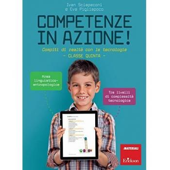 Competenze in azione! Compiti di realtà con le tecnologie. Area linguistico-antropologica. Classe quinta. Ediz. a spirale