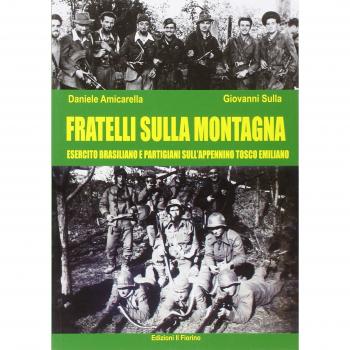Fratelli sulla montagna. Esercito brasiliano e partigiani sull'Appennino Tosco-Emiliano